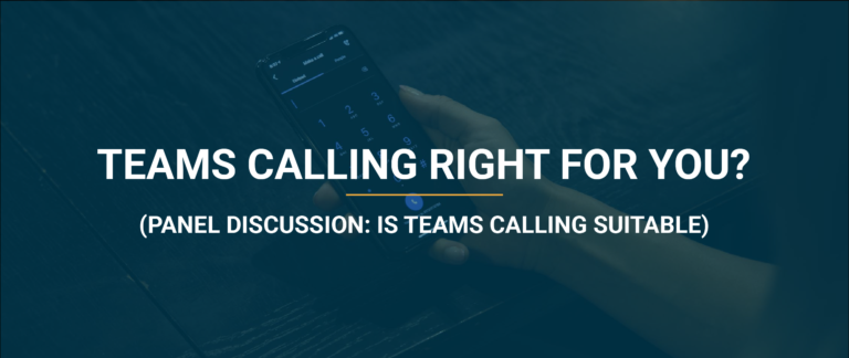 Blog 34 Panel discussion to find out if Teams Calling is right for you
