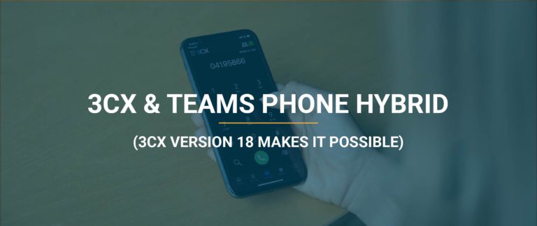 Blog 106 3CX v18 Teams Calling Hybrid