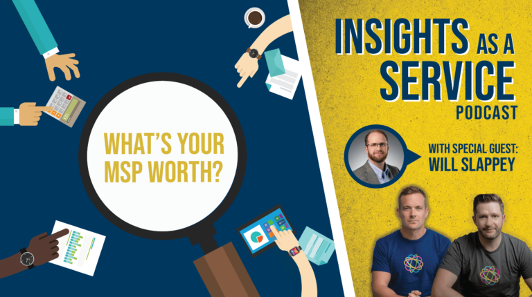 Blog 115 Episode 33 - Will Slappey - What's your MSP worth