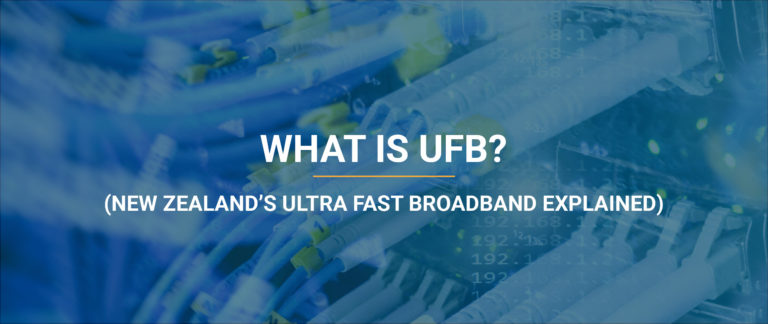 Blog 95 What is ufb - new zealand's ultra fast broadband explained